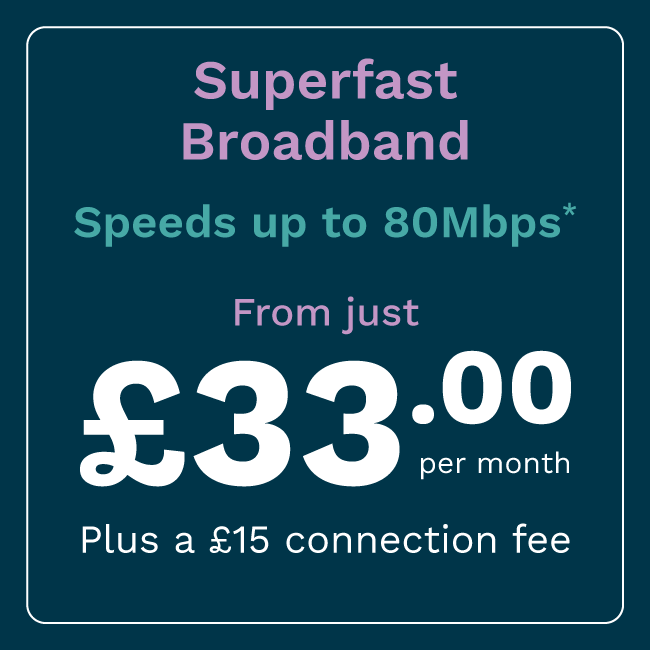 Broadband Package £33.00 Per Month